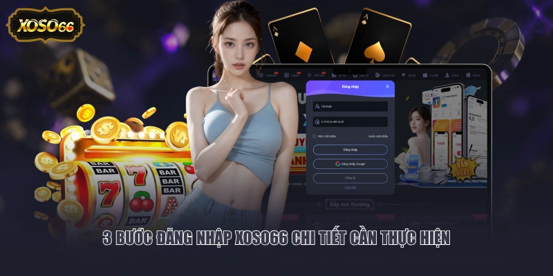 3 bước đăng nhập XOSO66 chi tiết cần thực hiện