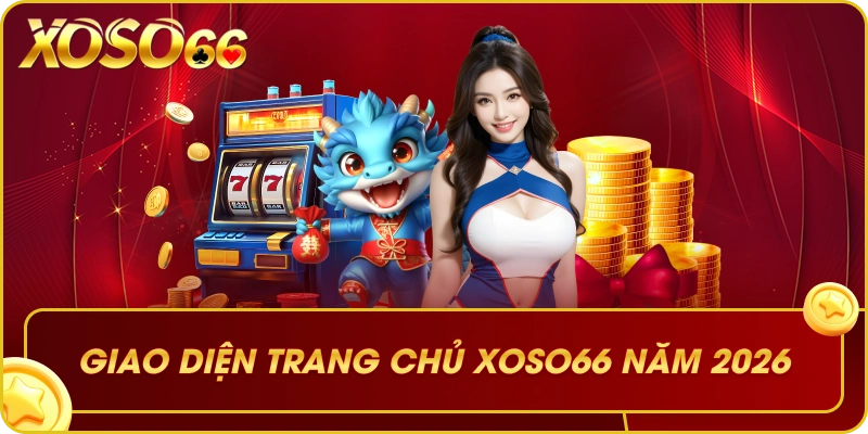 Giao diện trang chủ XOSO66 năm 2026