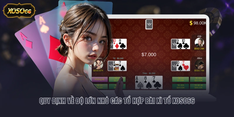 Quy định về độ lớn nhỏ các tổ hợp bài Xì Tố XOSO66