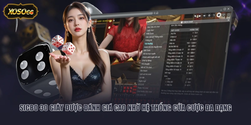 Sicbo 30 giây được đánh giá cao nhờ hệ thống cửa cược đa dạng
