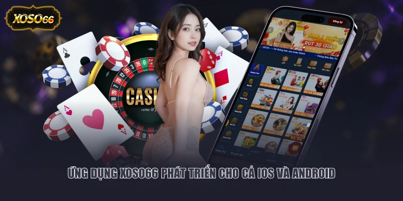 Ứng dụng XOSO66 phát triển cho cả IOS và Android
