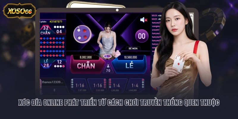 Xóc đĩa online phát triển từ cách chơi truyền thống quen thuộc